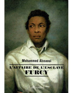 L'AFFAIRE DE L'ESCLAVE FURCY - MOHAMMED AISSAOUI