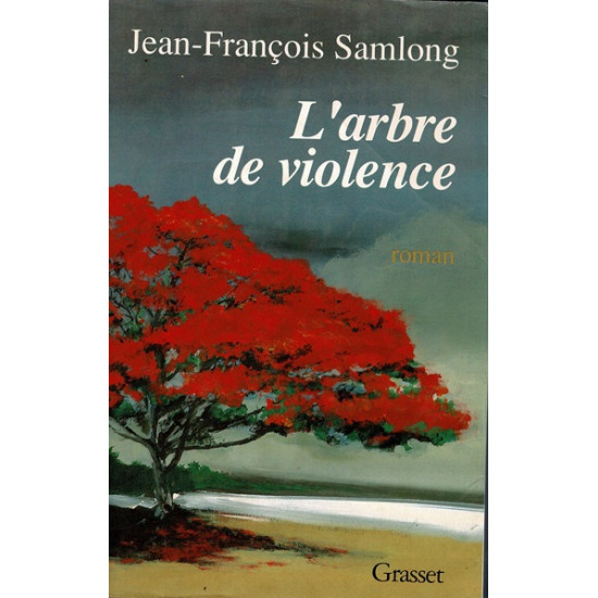 L'ARBRE DE VIOLENCE - JEAN-FRANCOIS SAMLONG - 1994