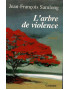 L'ARBRE DE VIOLENCE - JEAN-FRANCOIS SAMLONG - 1994