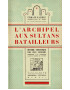 L'ARCHIPEL AUX SULTANS BATAILLEURS - 1941