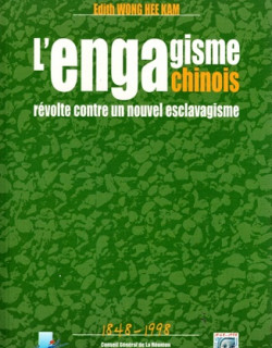 L'ENGAGISME CHINOIS : REVOLTE CONTRE UN NOUVEL ESCLAVAGISME - EDITH WONG-HEE-KAM -1999