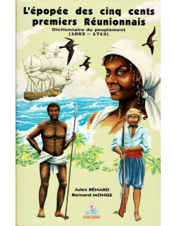 L'EPOPEE DES CINQ CENTS PREMIERS REUNIONNAIS - JULES BENARD