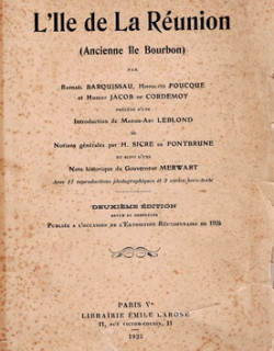 L'ILE DE LA REUNION, ANCIENNE ÏLE BOURBON - BARQUISSAU- FOUCQUE -DE CORDEMOY - 1925