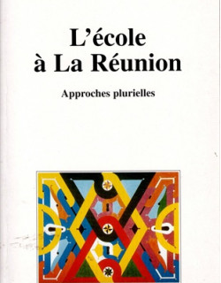 L'ECOLE A LA REUNION - APPROCHES PLURIELLES - AZZEDINE SI MOUSSA - 2005