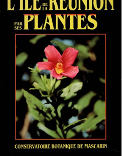 L'ÎLE DE LA REUNION PAR SES PLANTES - 1992