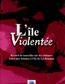 L'ÎLE VIOLENTEE - RECUEIL DE NOUVELLES SUR LES VIOLENCES AUX FEMMES - CLAUDE SIHN -2012