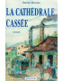 LA CATHEDRALE CASSEE - ROMAN POST-ABOLITIONNISTE - DENISE ROMEIS - 1993