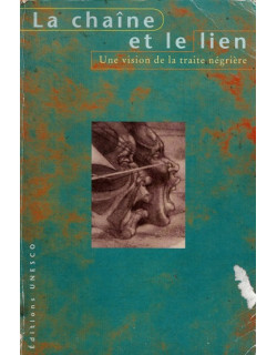 LA CHAÎNE ET LE LIEN - UNE VISION DE LA TRAITE NEGRIERE - DOUDOU DIENE -1998