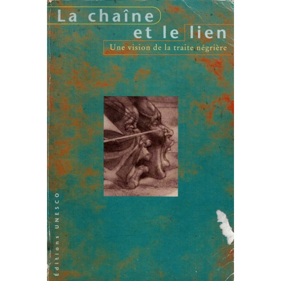 LA CHAÎNE ET LE LIEN - UNE VISION DE LA TRAITE NEGRIERE - DOUDOU DIENE -1998