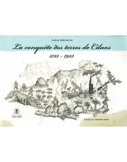LA CONQUETE DES TERRES DE CILAOS - GAELLE BERTHILDE - 2011