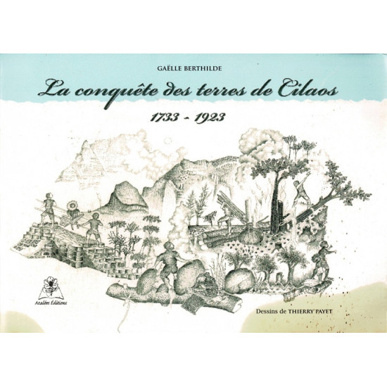 LA CONQUETE DES TERRES DE CILAOS - GAELLE BERTHILDE - 2011