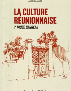 LA CULTURE REUNIONNAISE Y TAQUE BARREAU - GILBERT MANES - 2009