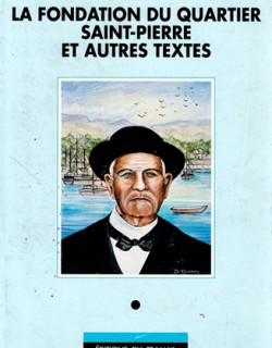 LA FONDATION DU QUARTIER DE SAINT-PIERRE ET AUTRES TEXTES - OEUVRES DE JULES HERMANN -1990