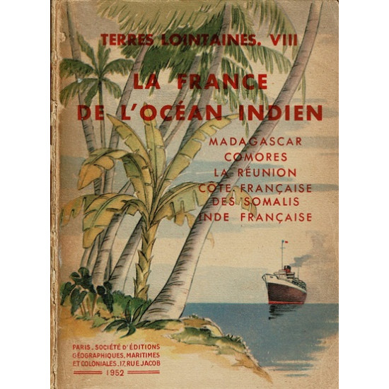 LA FRANCE DE L'OCEAN INDIEN - TERRES LOINTAINES - 1952