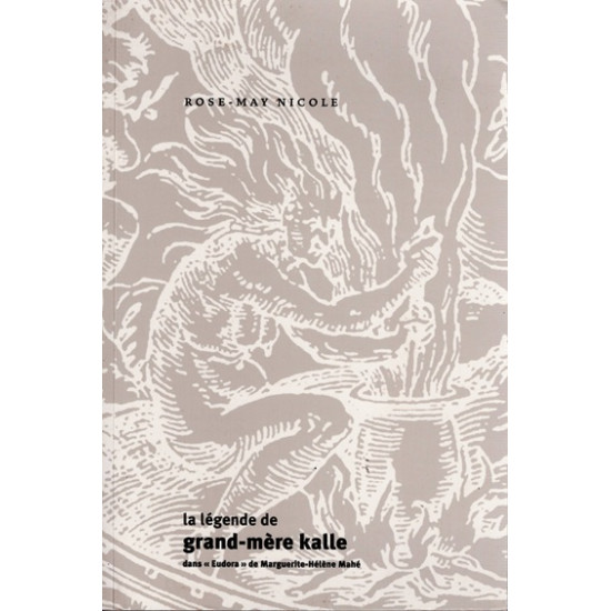 LA LEGENDE DE GRAND-MERE KALLE - ROSE-MAY NICOLE - 2001