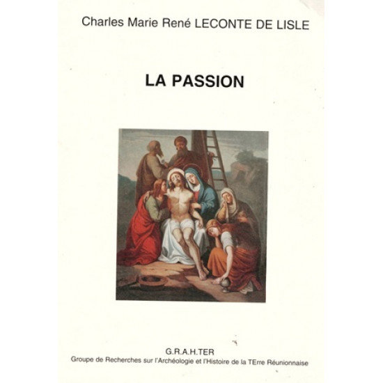 LA PASSION - CHARLES MARIE RENE LECONTE DE LISLE - GRATHER - 2006