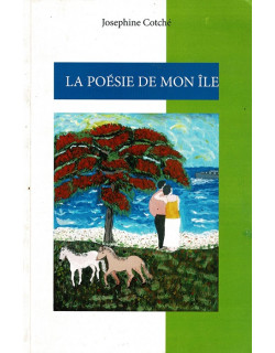LA POESIE DE MON ILE - JOSPEHINE COTCHE - 2014