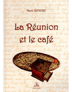 LA REUNION ET LE CAFE - MARC RIVIERE - 2006