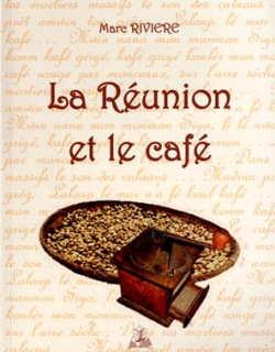 LA REUNION ET LE CAFE - MARC RIVIERE - 2006