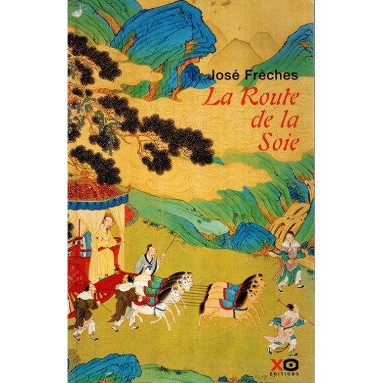 LA ROUTE DE LA SOIE - JOSE FRECHES - 2003