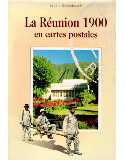 LA REUNION 1900 EN CARTES POSTALES : JACKIE RYCKEBUSCH - 1994