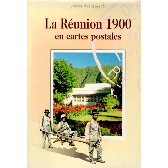 LA REUNION 1900 EN CARTES POSTALES : JACKIE RYCKEBUSCH - 1994