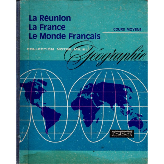 LA REUNION, LA FRANCE ET LE MONDE FRANCAIS, COURS MOYEN - GEOGRAPHIE -1969