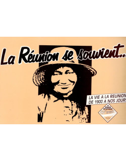 LA REUNION SE SOUVIENT - LA VIE DE 1900 A NOS JOURS - 40ème ANNIVERSAIRE DE LA DEPARTEMENTALISATION - 1986