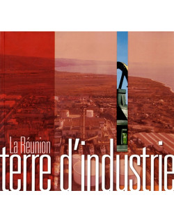 LA REUNION TERRE D'INDUSTRIE - DANIEL VAXELAIRE -2006