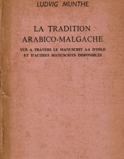 LA TRADITION ARABICO-MALGACHE - LUDVIG MUNTHE -1982