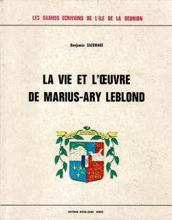 LA VIE ET L ŒUVRE DE MARIUS ET ARY LEBLOND - BENJAMIN CAZEMAGE -1969