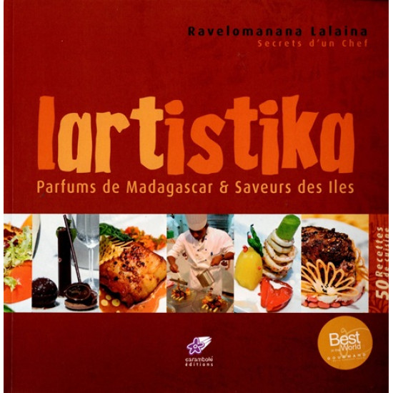 LARTISTIKA - SAVEURS DES ILES ET DE MADAGASCAR - 50 RECETTES - 2010