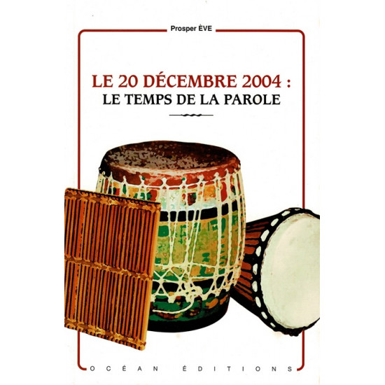LE 20 DECEMBRE 2004 : LE TEMPS DE LA PAROLE - PROSPER EVE