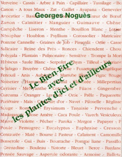 LE BIEN-ETRE AVEC LES PLANTES D'ICI IOU D'AILLEURS - GEORGES NOGUES - 1993