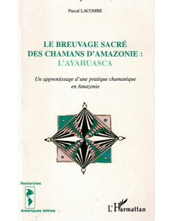 LE BREUVAGE SACRE DES CHAMANS D AMAZONIE - 2014