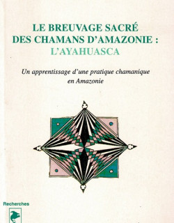 LE BREUVAGE SACRE DES CHAMANS D AMAZONIE - 2014