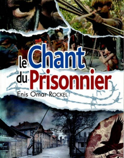 LE CHANT DU PRISONNIER -ENIS ROCKEL - 2011