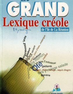 LE GRAND LEXIQUE CREOLE - GUNET - 2003