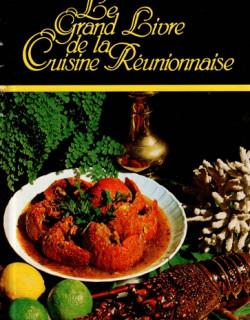 LE GRAND LIVRE DE LA CUISINE REUNIONNAISE - MARIE-FRANCE ET YVRIN SINAMALE - 1998