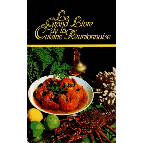 LE GRAND LIVRE DE LA CUISINE REUNIONNAISE - MARIE-FRANCE ET YVRIN SINAMALE - 1998