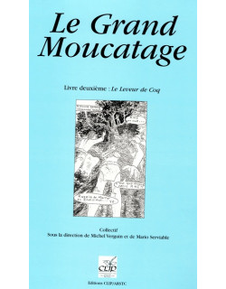 LE GRAND MOUCATAGE : LE LEVEUR DE COQ - MARIO SERVIABLE - MICHEL VERGUIN - 1998