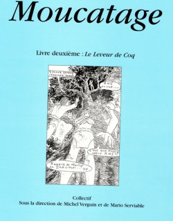 LE GRAND MOUCATAGE : LE LEVEUR DE COQ - MARIO SERVIABLE - MICHEL VERGUIN - 1998