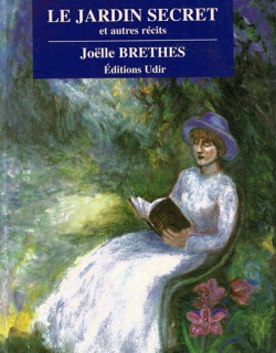 LE JARDIN SECRET - JOELLE BRETHES - 1999