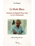 LE MERLE BLANC - ITINERAIRE DE RAPHAEL CHANE-NAM - YVES BOSQUET - 2012
