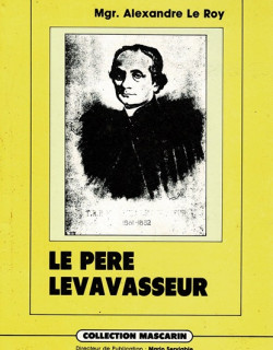 LE PÈRE LEVAVASSEUR - MGR ALEXANDRE LE ROY - 1989