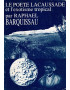 LE POETE LACAUSSADE ET L'EXOTISME TROPICAL - RAPHAEL BARQUISSAU - 1989