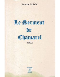 LE SERMENT DE CHAMAREL - BERNARD OUDIN - 1996