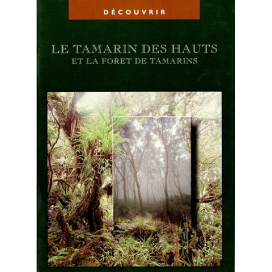 LE TAMARIN DES HAUTS ET LA FORET DES TAMARINS - 1997