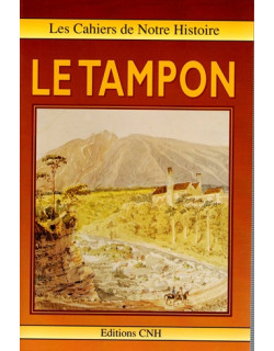 LE TAMPON - LES CAHIERS DE NOTRE HISTOIRE - 1993