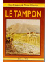 LE TAMPON - LES CAHIERS DE NOTRE HISTOIRE - 1993